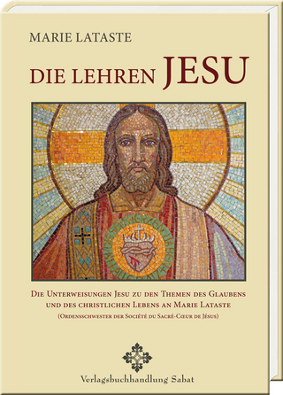 Die Lehren Jesu - Marie Lataste; Dirko Juchem