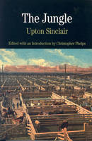 The Jungle - Upton Sinclair; Christopher Phelps
