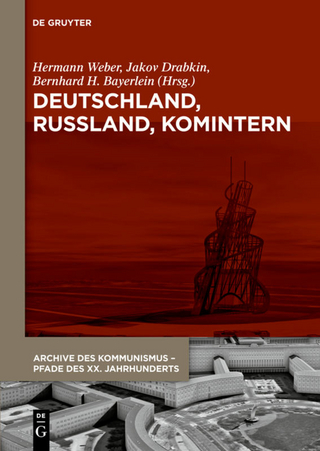 Deutschland, Russland, Komintern - Hermann Weber; Yakov Drabkin; Bernhard H. Bayerlein