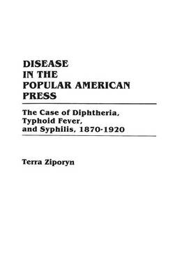 Disease in the Popular American Press - Terra Ziporyn