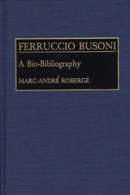 Ferruccio Busoni - Marc Roberge