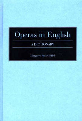 Operas in English - Margaret R. Griffel