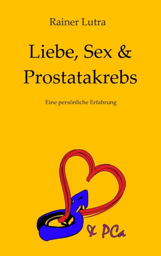 Liebe, Sex & Prostatakrebs - Rainer Lutra