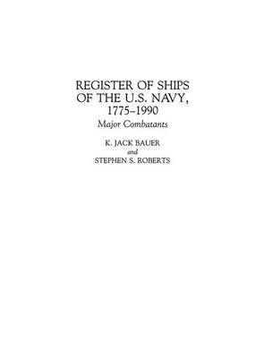 Register of Ships of the U.S. Navy, 1775-1990 - K. J. Bauer; Stephen Roberts