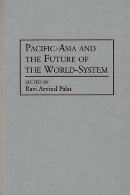 Pacific-Asia and the Future of the World-System - Ravi Palat
