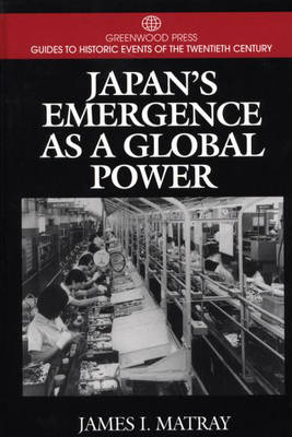 Japan's Emergence as a Global Power - James I. Matray