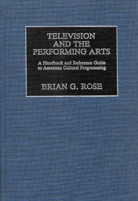 Television and the Performing Arts - Brian Geoffrey Rose