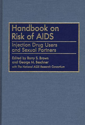 Handbook on Risk of AIDS - Barry S. Brown; George M. Beschner