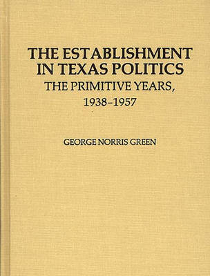 The Establishment in Texas Politics - George N. Green