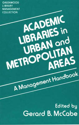Academic Libraries in Urban and Metropolitan Areas - Gerard B. McCabe
