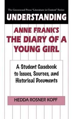 Understanding Anne Frank's The Diary of a Young Girl - Hedda Kopf