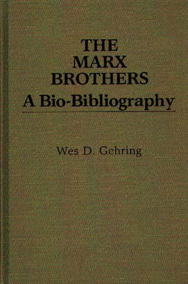 The Marx Brothers - Wes D. Gehring