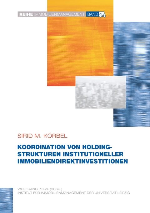Koordination von Holdingstrukturen institutioneller Immobiliendirektinvestitionen -  Sirid M. Körbel