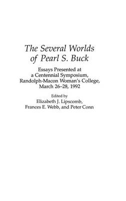 The Several Worlds of Pearl S. Buck - Elizabeth J. Lipscomb; Frances E. Webb; Peter Conn