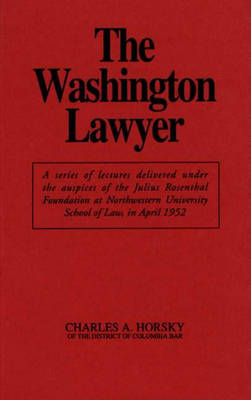 The Washington Lawyer - Charles Antone Horsky