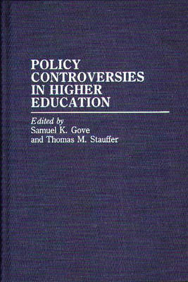 Policy Controversies in Higher Education - Policy Studies Organization; Samuel K. Gove; T. M. Stauffer