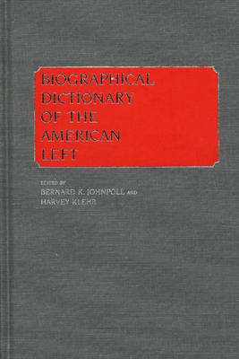 Biographical Dictionary of the American Left - Harvey Klehr