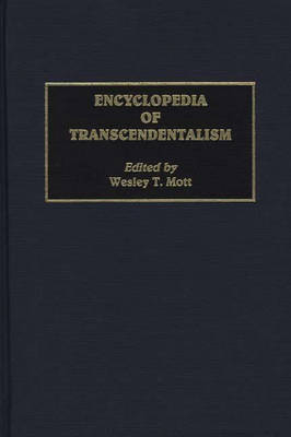Encyclopedia of Transcendentalism - Wesley Mott