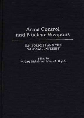 Arms Control and Nuclear Weapons - L Boykin; W Gary Nicols