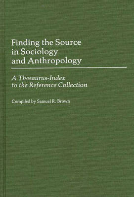 Finding the Source in Sociology and Anthropology - Samuel R. Brown