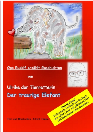 Ulrike die Tierretterin und der traurige Elefant. Opa Rudolf erzählt Geschichten - Ulrich Tamm