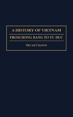 A History of Vietnam - Oscar Chapuis
