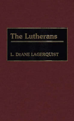 The Lutherans - L. DeAne Lagerquist
