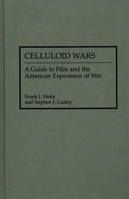 Celluloid Wars - Stephen Curley; Frank J. Wetta