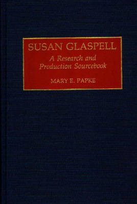 Susan Glaspell - Mary Elizabeth Papke