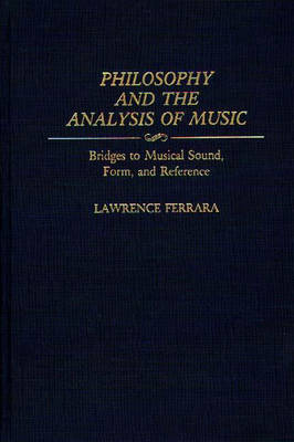 Philosophy and the Analysis of Music - Lawrence Ferrara