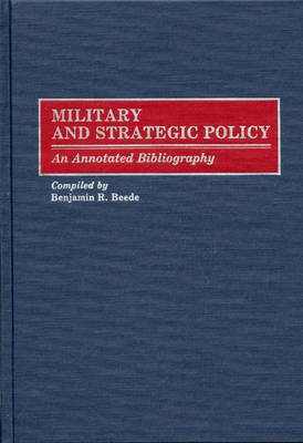 Military and Strategic Policy - Benjamin R. Beede
