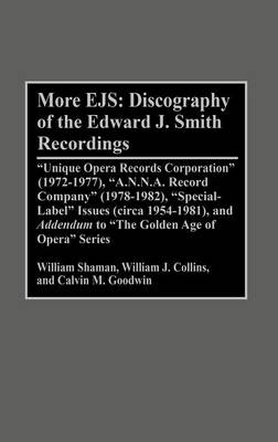 More EJS: Discography of the Edward J. Smith Recordings - William Shaman; William J. Collins; Calvin M. Goodwin