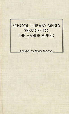 School Library Media Services to the Handicapped - Myra Macon