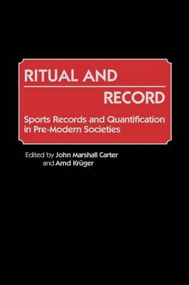 Ritual and Record - John M. Carter; Arnd Kruger