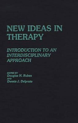 New Ideas in Therapy - Dennis Delprato; Douglas Ruben