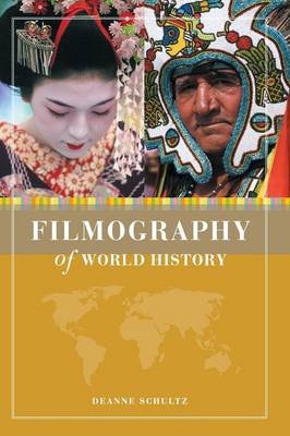 Filmography of World History - Deanne Schultz