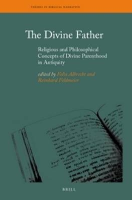 The Divine Father - Felix Albrecht; Reinhard Feldmeier