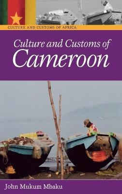 Culture and Customs of Cameroon - John Mukum Mbaku, Esq.
