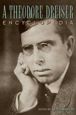 A Theodore Dreiser Encyclopedia - Keith Newlin