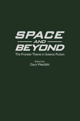 Space and Beyond - Gary Westfahl