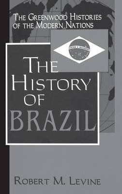 The History of Brazil - Robert M. Levine