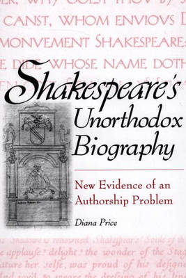 Shakespeare's Unorthodox Biography - Diana Price