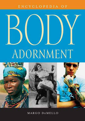 Encyclopedia of Body Adornment - Margo DeMello