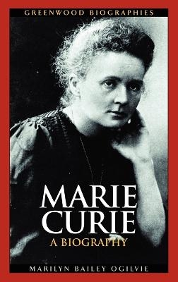 Marie Curie - Marilyn Ogilvie