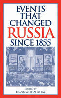Events That Changed Russia since 1855 - Frank W. Thackeray