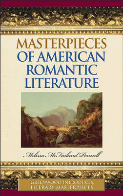 Masterpieces of American Romantic Literature - Melissa McFarland Pennell