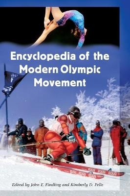 Encyclopedia of the Modern Olympic Movement - John E. Findling; Kimberly Pelle