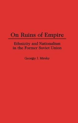 On Ruins of Empire - George Mirsky