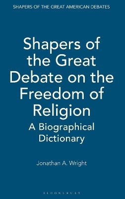 Shapers of the Great Debate on the Freedom of Religion - Jonathan A. Wright