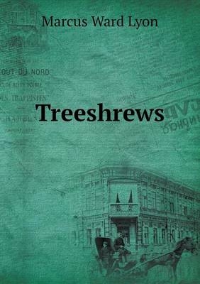 Treeshrews - Marcus Ward Lyon